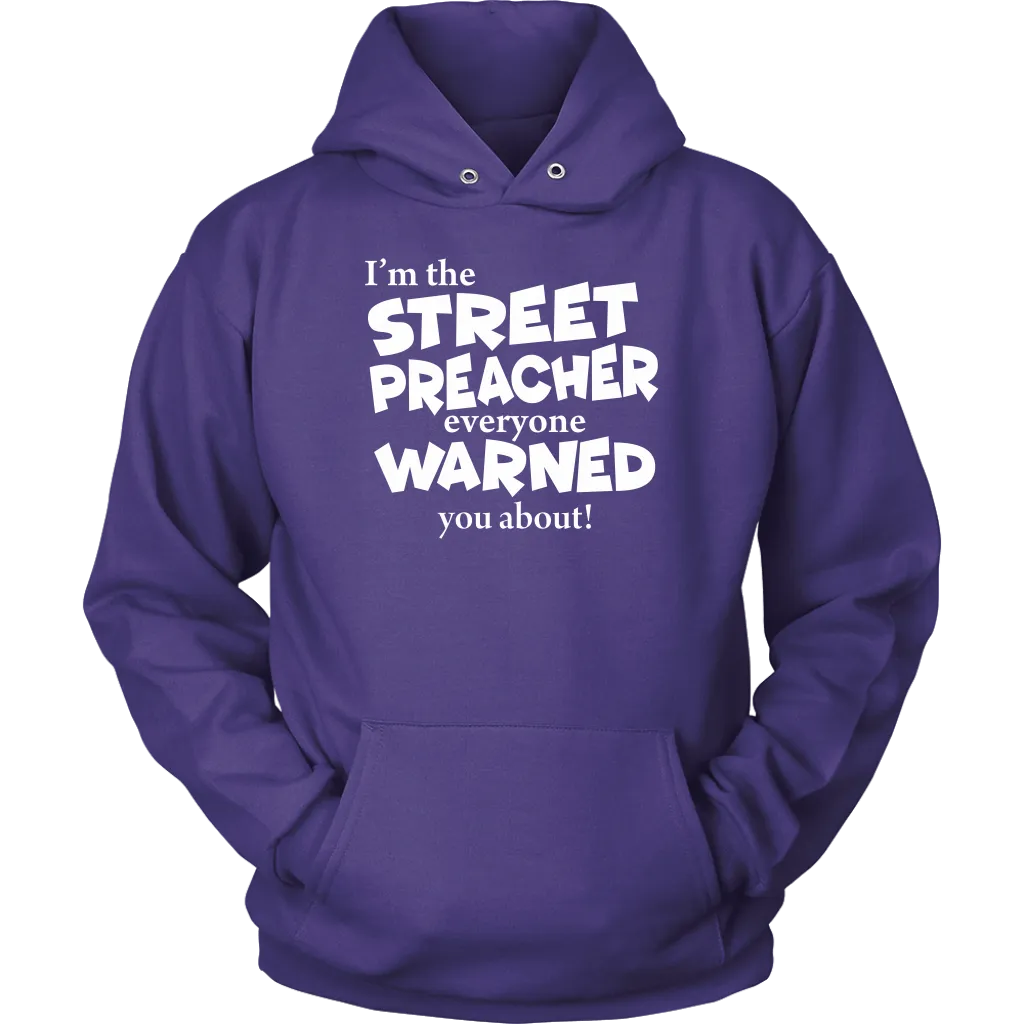 I'm The Street Preacher Everyone Warned You About Unisex Hoodie Part 2