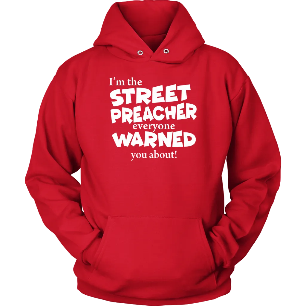 I'm The Street Preacher Everyone Warned You About Unisex Hoodie Part 2