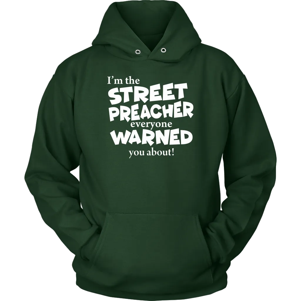I'm The Street Preacher Everyone Warned You About Unisex Hoodie Part 2