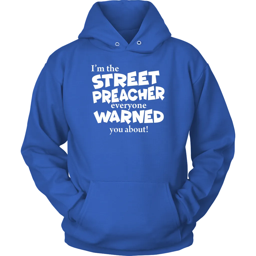 I'm The Street Preacher Everyone Warned You About Unisex Hoodie Part 2