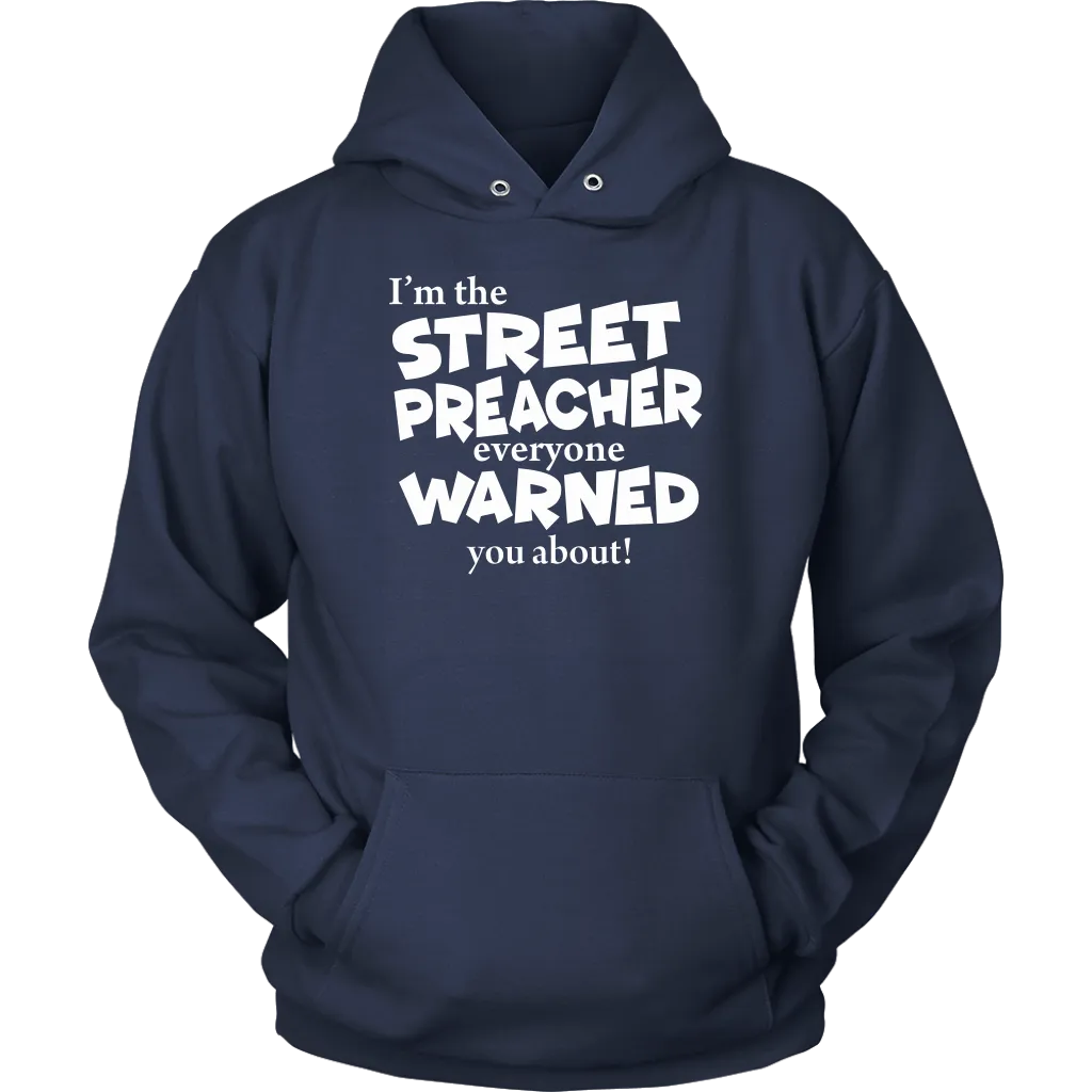 I'm The Street Preacher Everyone Warned You About Unisex Hoodie Part 2