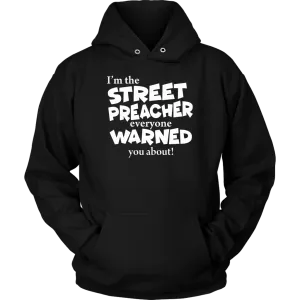 I'm The Street Preacher Everyone Warned You About Unisex Hoodie Part 2