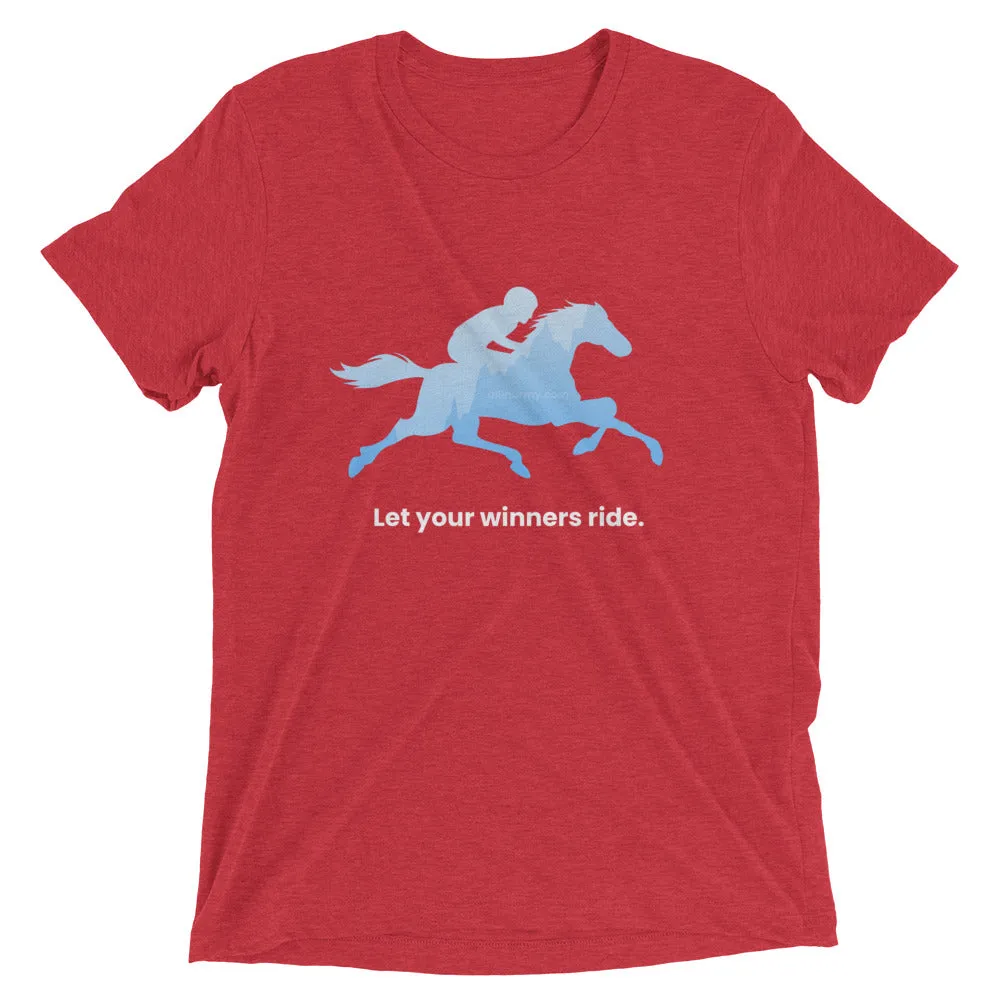 Let Your Winners Ride - Short sleeve t-shirt