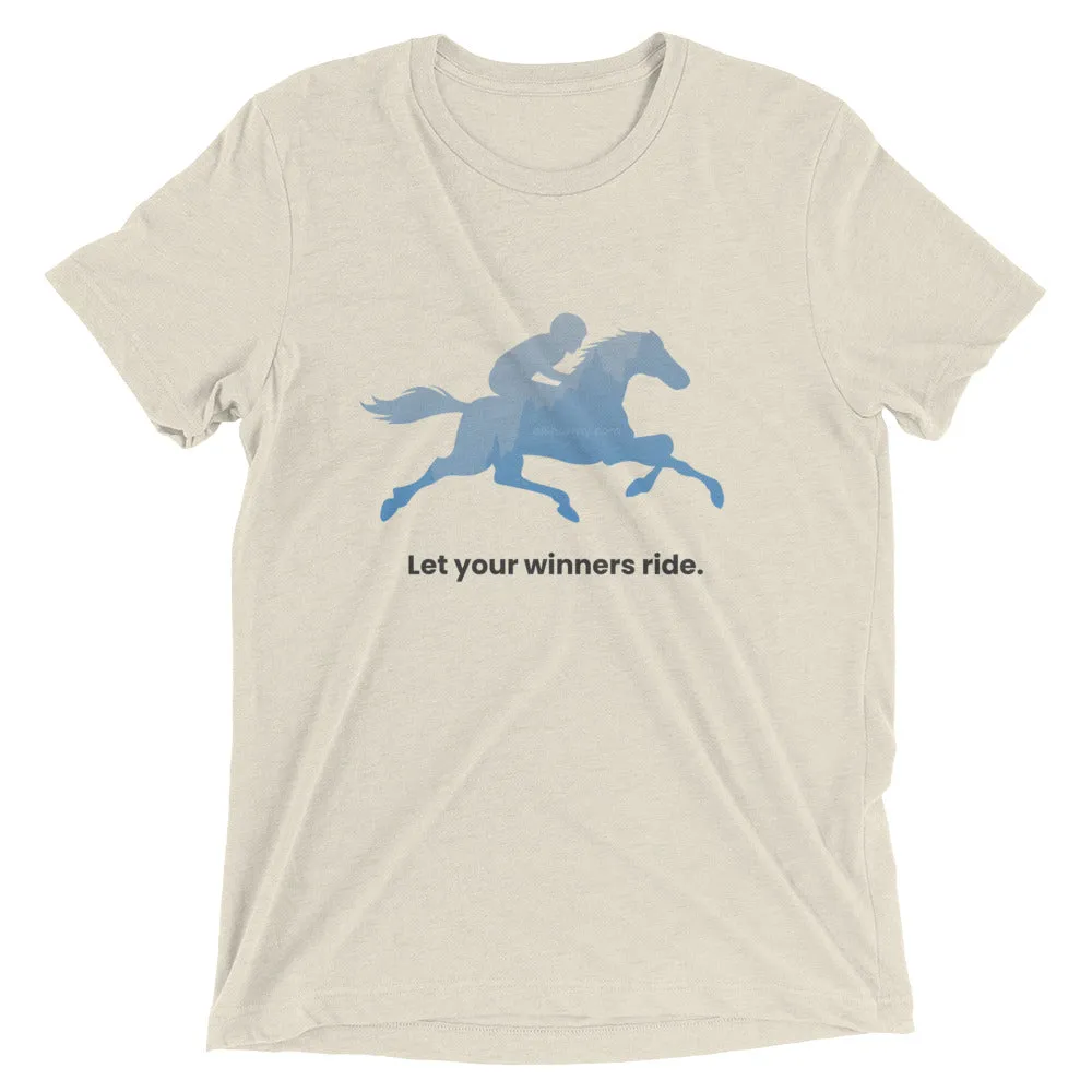 Let Your Winners Ride - Short sleeve t-shirt