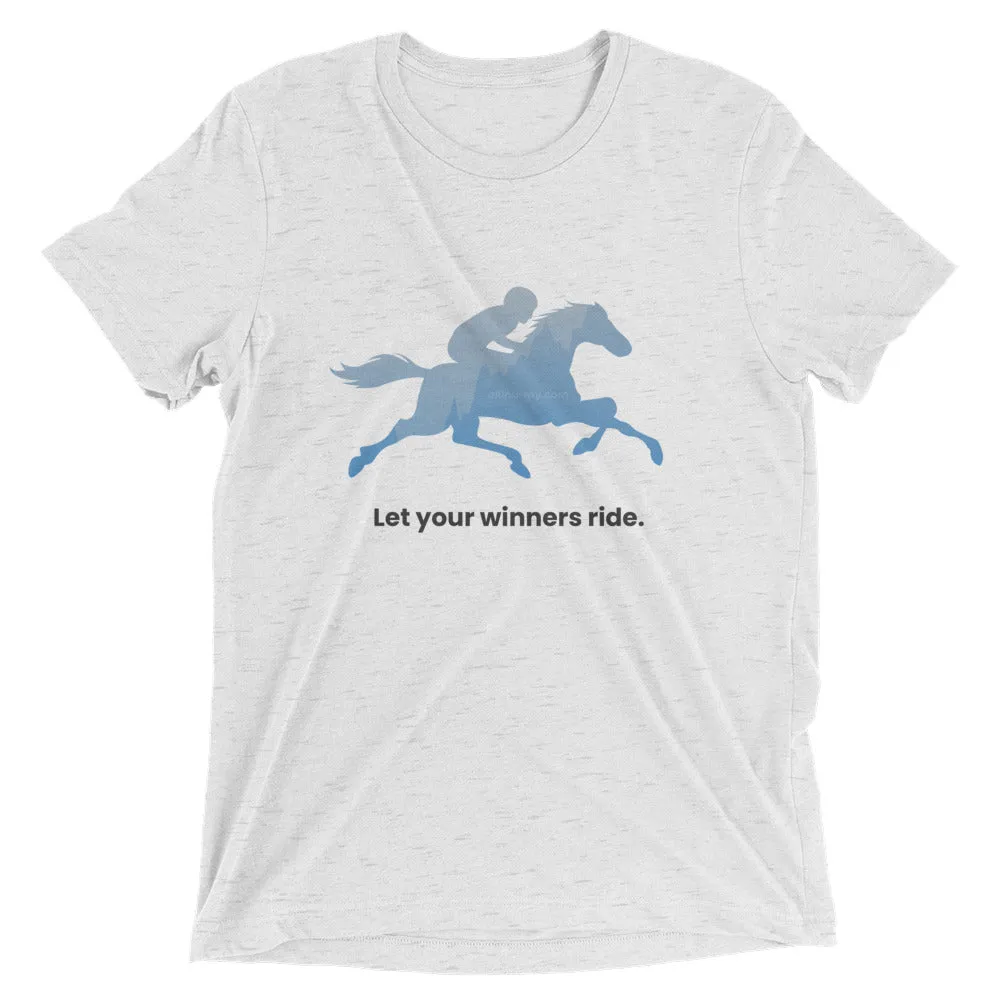 Let Your Winners Ride - Short sleeve t-shirt