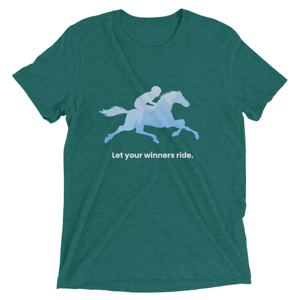 Let Your Winners Ride - Short sleeve t-shirt