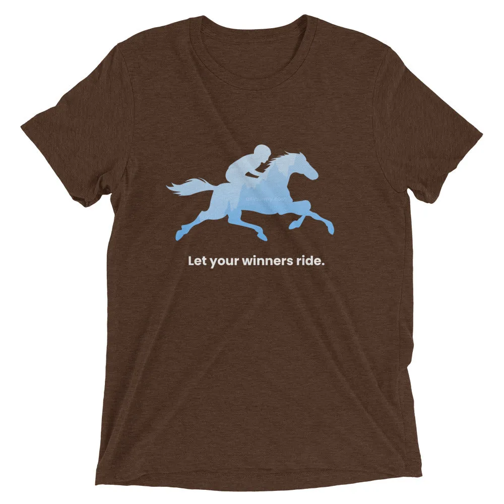 Let Your Winners Ride - Short sleeve t-shirt