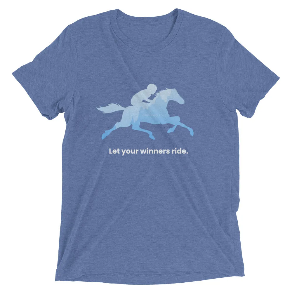 Let Your Winners Ride - Short sleeve t-shirt