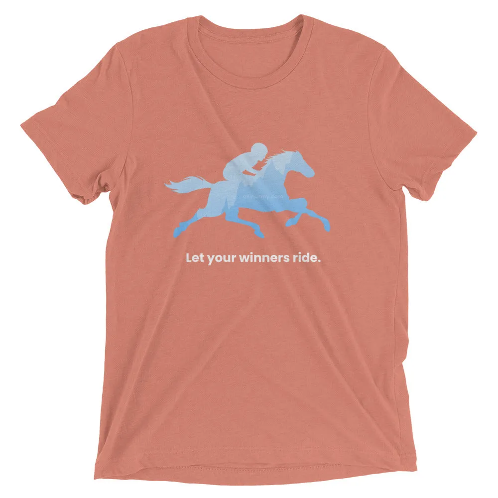Let Your Winners Ride - Short sleeve t-shirt