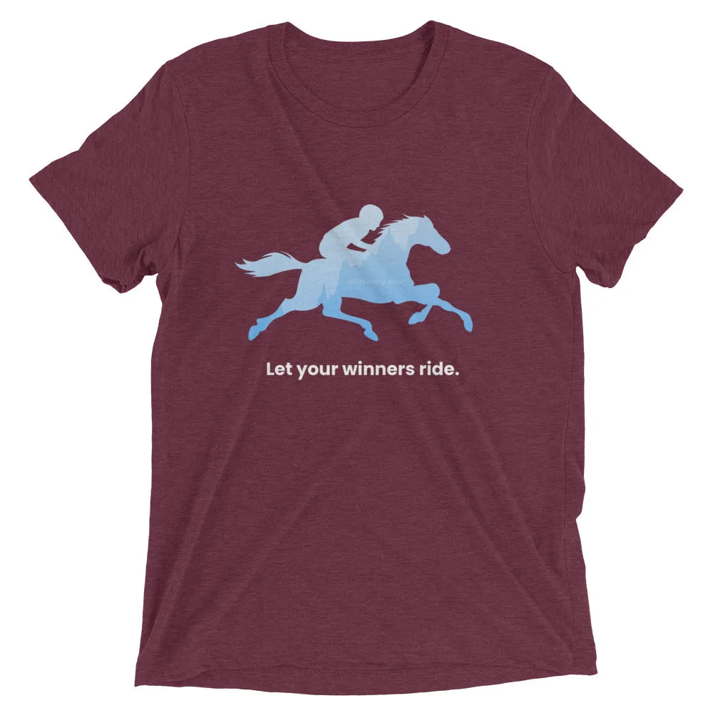 Let Your Winners Ride - Short sleeve t-shirt