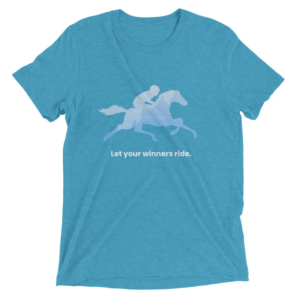 Let Your Winners Ride - Short sleeve t-shirt