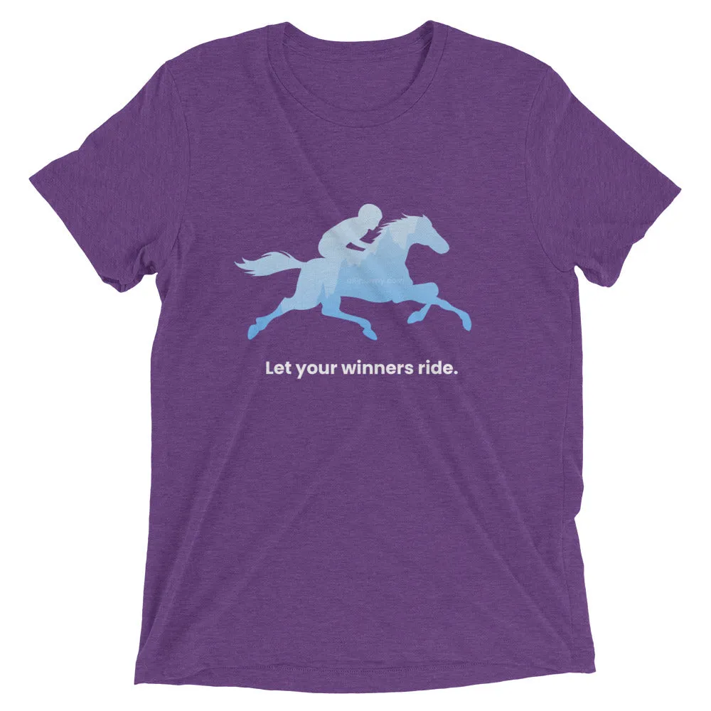 Let Your Winners Ride - Short sleeve t-shirt