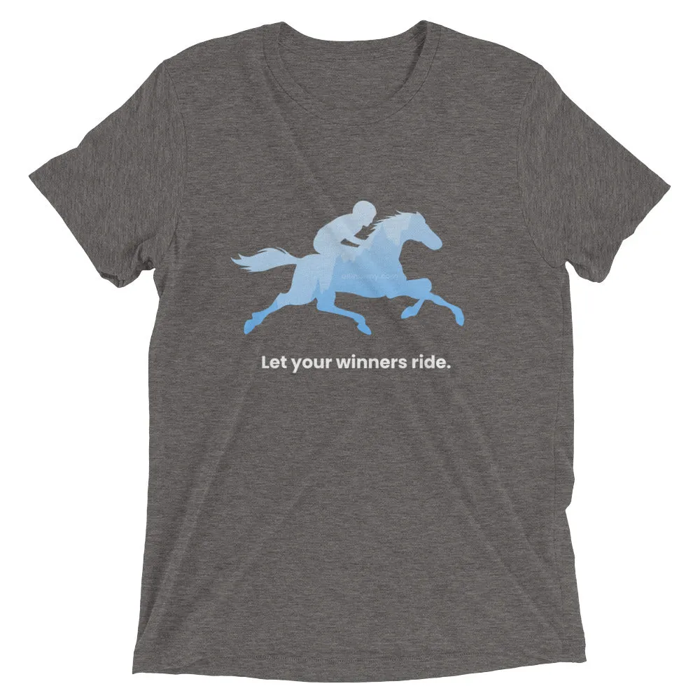 Let Your Winners Ride - Short sleeve t-shirt