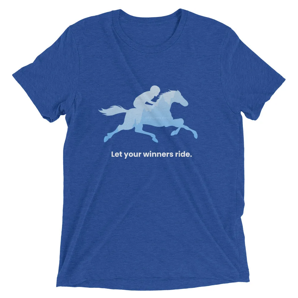 Let Your Winners Ride - Short sleeve t-shirt