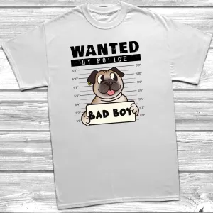 Wanted Pug Bad Boy T-Shirt